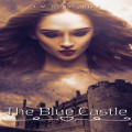 The Blue Castle (Unabridged)