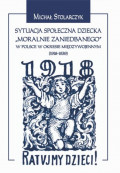 Sytuacja społeczna dziecka "moralnie zaniedbanego" w Polsce w okresie międzywojennym (1918-1939).