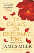 To Calais, In Ordinary Time