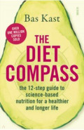 The Diet Compass. The 12-step guide to science-based nutrition for a healthier and longer life