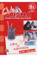 Club Prisma. Nivel B1. Libro de ejercicios con claves