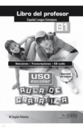 Uso escolar B1. Aula de gramática. Libro del profesor