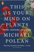 This Is Your Mind On Plants. Opium — Caffeine — Mescaline
