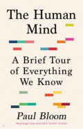 The Human Mind. A Brief Tour of Everything We Know