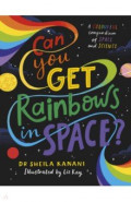 Can You Get Rainbows in Space? A Colourful Compendium of Space and Science