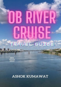 Ob River Cruise. Travel Guide