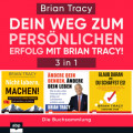 Dein Weg zum persönlichen Erfolg mit Brian Tracy! (Ungekürzt)