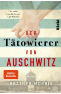 Der Tätowierer von Auschwitz. Die wahre Geschichte des Lale Sokolov