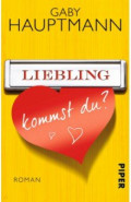 Liebling, kommst du?