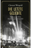 Die letzte Geliebte. Hollywood 1923. Hardy Engels dritter Fall