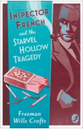 Inspector French And The Starvel Hollow Tragedy