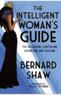 The Intelligent Woman&rsquo;s Guide To Socialism, Capitalism, Sovietism and Fascism