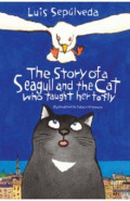 The Story of a Seagull and the Cat Who Taught her to Fly