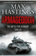 Armageddon. The Battle for Germany, 1944-1945