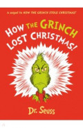 How the Grinch Lost Christmas! A sequel to How the Grinch Stole Christmas!