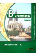 B-Grammatik. Sprachniveau B1-B2 + Audio-CD