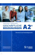 Geschäftliche Begegnungen A2+. Integriertes Kurs- und Arbeitsbuch + Audio-CD