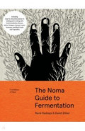 The Noma Guide to Fermentation. Including koji, kombuchas, shoyus, misos, vinegars, garums