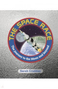 The Space Race. The Journey to the Moon and Beyond