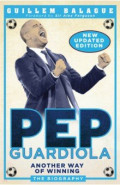 Pep Guardiola. Another Way of Winning. The Biography