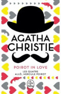 Poirot in love. Les Quatre. All&ocirc; Hercule Poirot