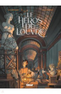 Le Héros du Louvre. Tome 1. La Joconde a le sourire