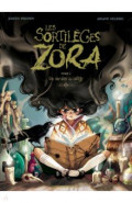 Les Sortilèges de Zora. Tome 1. Une sorcière au collège