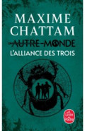 Autre-Monde. Tome 1. L'Alliance des Trois