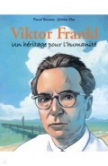 Viktor Frankl. Un Héritage Pour L’humanité