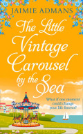 The Little Vintage Carousel by the Sea: A gorgeously uplifting festive romance!