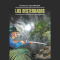 Изгнанники / Los Desterrados.