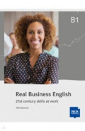 Real Business English B1. 21st century skills and work. Workbook