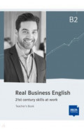 Real Business English B2. 21st century skills and work. Teacher’s Book