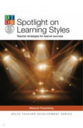 Spotlight on Learning Styles. Teacher Strategies for learner success