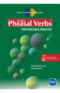 Using Phrasal Verbs for Natural English. Student's Book with digital extras