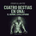 Cuatro bestias en una: el hombre camaleopardo (Completo)