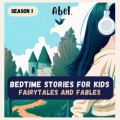 Abel Classic, Season 1: Bedtime Stories for Kids - Fairytales and Fables