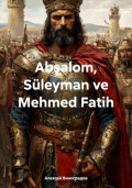 Abşalom, Süleyman ve Mehmed Fatih