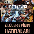 Halikarnas Balıkçısı Çevirileri 3 – Ölüler Evinin Hatıraları