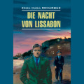 Die Nacht von Lissabon / Ночь в Лиссабоне. Книга для чтения на немецком языке