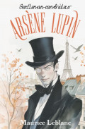 Arsène Lupin, Gentleman-cambrioleur