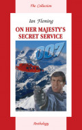 On Her Majesty's Secret Service. На секретной службе Её Величества. Книга для чтения на английском языке