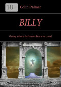 Billy. Going where darkness fears to tread