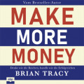Make More Money - Denke wie die Reichen, handle wie die Erfolgreichen (Ungekürzt)