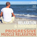 Progressive Muscle Relaxation - Dr. Edmond Jacobson - Relaxation and Harmony - PMR - with an especially composed relaxing music in 432 Hz for PMR