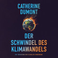 Der schwindel des klimawandels: Die täuschung der globalen erwärmung (Ungekürzt)