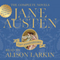 The Complete Novels of Jane Austen 250th Anniversary Edition with Bonus Material, Interviews and More (Unabridged)