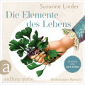 Die Elemente des Lebens - M&eacute;lanie lebt f&uuml;r die Heilkunst, in Samuel Hahnemann findet sie die Liebe (Ungek&uuml;rzt)