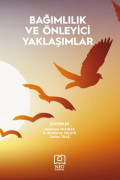 BAĞIMLILIK VE &Ouml;NLEYİCİ YAKLAŞIMLAR