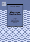 Vipassana Meditation. London, Paris, Roma, Madrid, Lisboa, Moscow